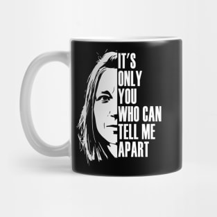 It's only you who can tell me apart Mug